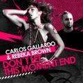 Carlos Gallardo、Rebeka Brown - Don't Let This Moment End