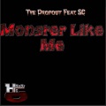 the Dropout、SC - Monster Like Me