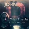 John D、Mr. Pookie、John D. - What I'm on (feat. Mr. Pookie)