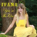 Ivana - You're the One