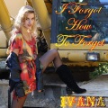 Ivana - I Forgot How to Forget