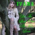 Ivana - Let The Last One Be For Love