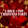 A Rock & Pop Christmas Party Vol.1