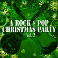 A Rock & Pop Christmas Party Vol.2