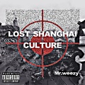 MR.WEEZY - Lost shanghai culture