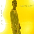 Aden Ray - I See Ya