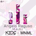 Angelo Raguso、m.a.i.m.i. - The Kids Want Mnml (Original Mix)