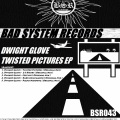 Dwight Glove - Twisted Pictures (Original Mix)
