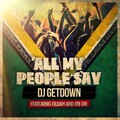 DJ Getdown、Eilijah、Eri On - All My People Say (Original Mix)