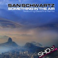 San Schwartz - Something In The Air (Original Mix)