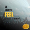 DJ Dejavu - Feel (Original Mix)