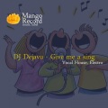 DJ Dejavu - Give Me A Sing (Original Mix)
