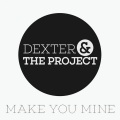 Dexter、The Project - Make You Mine