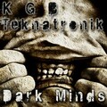 Teknatronik、kgb - Dark Minds (Original Mix)