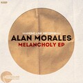 Alan Morales - Melancholy (Original Mix)