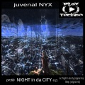 Juvenal Nyx - Night In Da City (Original Mix)