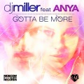 DJ Miller、Anya - Gotta Be More (Original Mix)