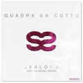 Quadr8 En Cotto - Jealous (With Ya Mobile Phone)(Original Mix)
