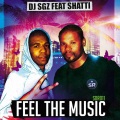 Shatti、DJ SGZ - Feel The Music (Original Mix)