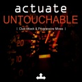Actuate - Untouchable