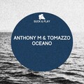 Anthony M、Tomazzo - Oceano (Original Mix)