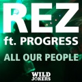 REZ、Progress - All Our People (Original Mix)