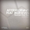 Aftermorning、Blue5even - Sunrise Over Sea (Original Mix)