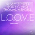 Sleazy Stereo、Thomas Mendell、Rody G - L.O.O.V.E (Original Mix)