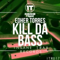 Edher Torres - Kill Da Bass