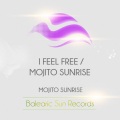 Mojito Sunrise - I Feel Free (Original Mix)