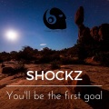 Shockz - You'll Be The First Goal (Original Mix)