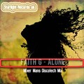 Faith G、The Mixer Man - Alone (Mixer Man Remix)