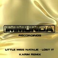 Little Miss Natalie、Karim - Lost It (Karim Remix)