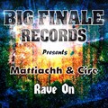 Cire、Mattiachh - Rave On (Original Mix)