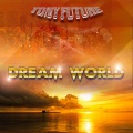 Tony Future - Dream World (Summer 2016 Mix)