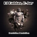 E-Jay、DJ Habias - Buddha Buddha (Original Mix)