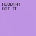 Hoodrat - Got It (Original Mix)