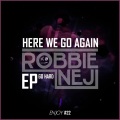 Robbie Neji - Here We Go Again (Original Mix)