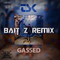 TSK - Gassed (Bait-Z Remix)