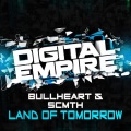 BullHeart、SCMTH - Land Of Tomorrow (Original Mix)