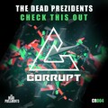 The Dead Prezidents - Check This Out (Original Mix)