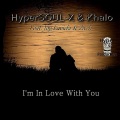 HyperSOUL-X、Khalo、Joy Lavida、张梓洋 - I'm In Love With You (Main Mix)