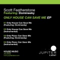 Scott Featherstone、Domineeky - Only House Can Save Me (Vocal Mix)