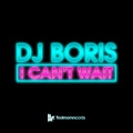 Boris - I Can't Wait (Original Club Mix)