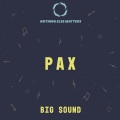 Pax - Big Sound