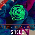 F4ST、Bills、Breez - Smoke (Festival Edit)