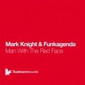 Mark Knight、funkagenda - Man With The Red Face (Radio Edit)