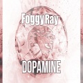 Foggy Ray - Dopamine (Original Mix)