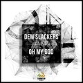 Dem Slackers - Oh My God