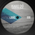 KAGO DO - I Need To Talk (Original Mix)